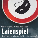 Laienspiel: Kluftingers vierter Fall: 3 CDs (Ein Kluftinger-Krimi, Band 4) -