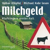 Milchgeld: Kluftingers erster Fall: 3 CDs (Ein Kluftinger-Krimi, Band 1) -