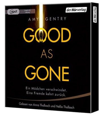 Good as Gone: Ein Mädchen verschwindet. Eine Fremde kehrt zurück. - 