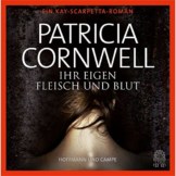 Ihr eigen Fleisch und Blut: Ein Kay-Scarpetta-Roman -