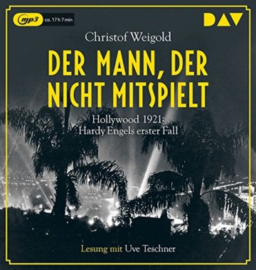 Der Mann, der nicht mitspielt: Hollywood 1921: Hardy Engels erster Fall (2 mp3-CDs) - 1