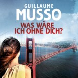 Was wäre ich ohne dich? als Hörbuch Download von Guillaume Musso