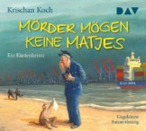 Mörder mögen keine Matjes. Ein Küstenkrimi als Hörbuch CD von Krischan Koch