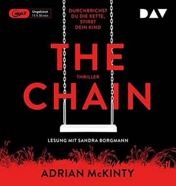 The Chain - Durchbrichst du die Kette, stirbt dein Kind: Ungekürzte Lesung mit Sandra Borgmann (1 mp3-CD) - 1