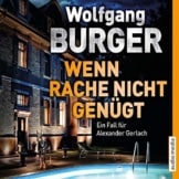 Wenn Rache nicht genügt: Ein Fall für Alexander Gerlach - 1