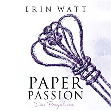 Paper Passion. Das Begehren: Paper-Reihe 4 - 1