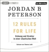 12 Rules For Life: Ordnung und Struktur in einer chaotischen Welt - 1