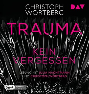 Trauma – Kein Vergessen. Katja Sands zweiter Fall: Ungekürzte Lesung mit Julia Nachtmann und Christoph Wortberg (1 mp3-CD) (Die Trauma-Trilogie) - 1