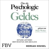 Über die Psychologie des Geldes: Zeitlose Lektionen über Reichtum, Gier und Glück - 1