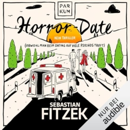 Horror-Date: Kein Thriller (Obwohl man beim Dating auf viele Psychos trifft) - 1