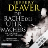 Die Rache des Uhrmachers: Lincoln Rhyme, Band 16 - 1