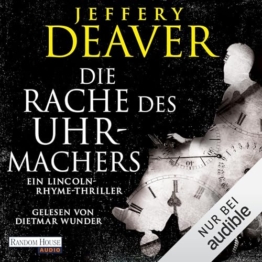 Die Rache des Uhrmachers: Lincoln Rhyme, Band 16 - 1