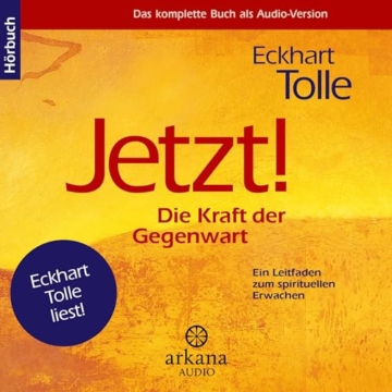 Jetzt! Die Kraft der Gegenwart: Ein Leitfaden zum spirituellen Erwachen - 1