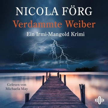 Verdammte Weiber: Irmi Mangold - Band 16 - 1
