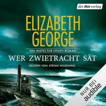 Wer Zwietracht sät: Ein Inspector-Lynley-Roman, Band 22 - 1